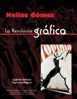 HELIOS GÓMEZ. La revolución gráfica