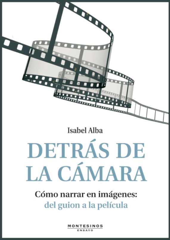 Detrás de la cámara. Cómo narrar en imágenes: del guion a la película (CONTIENE DVD) Disponible en catalán y euskera