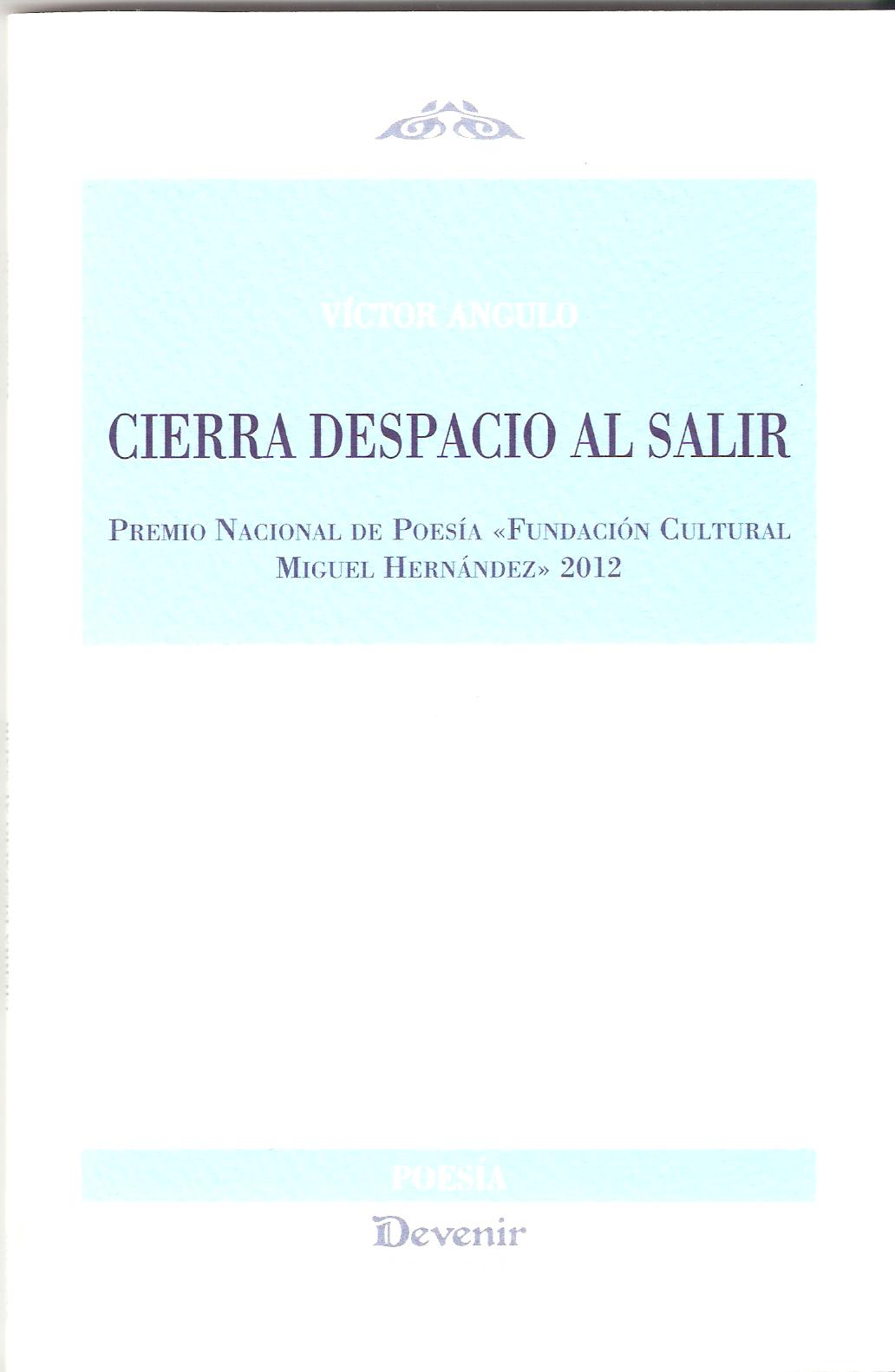 Cierra despacio al salir