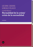 Normalidad de la crisis/crisis de la normalidad