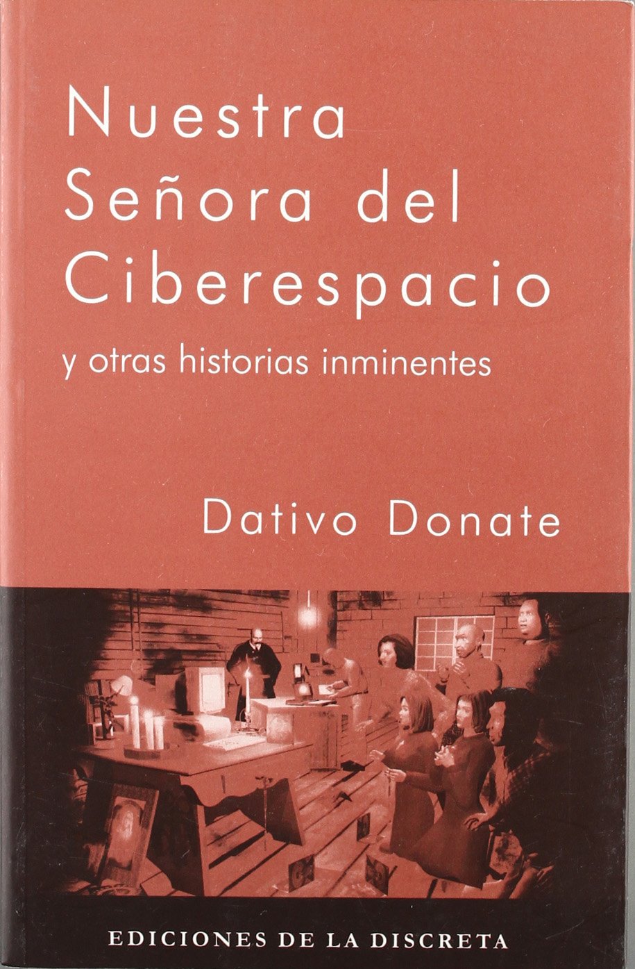Nuestra Señora del Ciberespacio y otras historias inminescentes