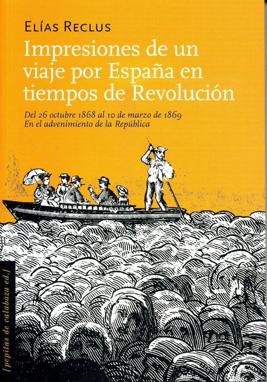 Impresiones de un viaje por España en tiempos de Revolución