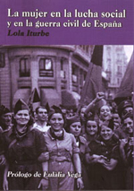 La mujer en la lucha social y en la guerra civil de España