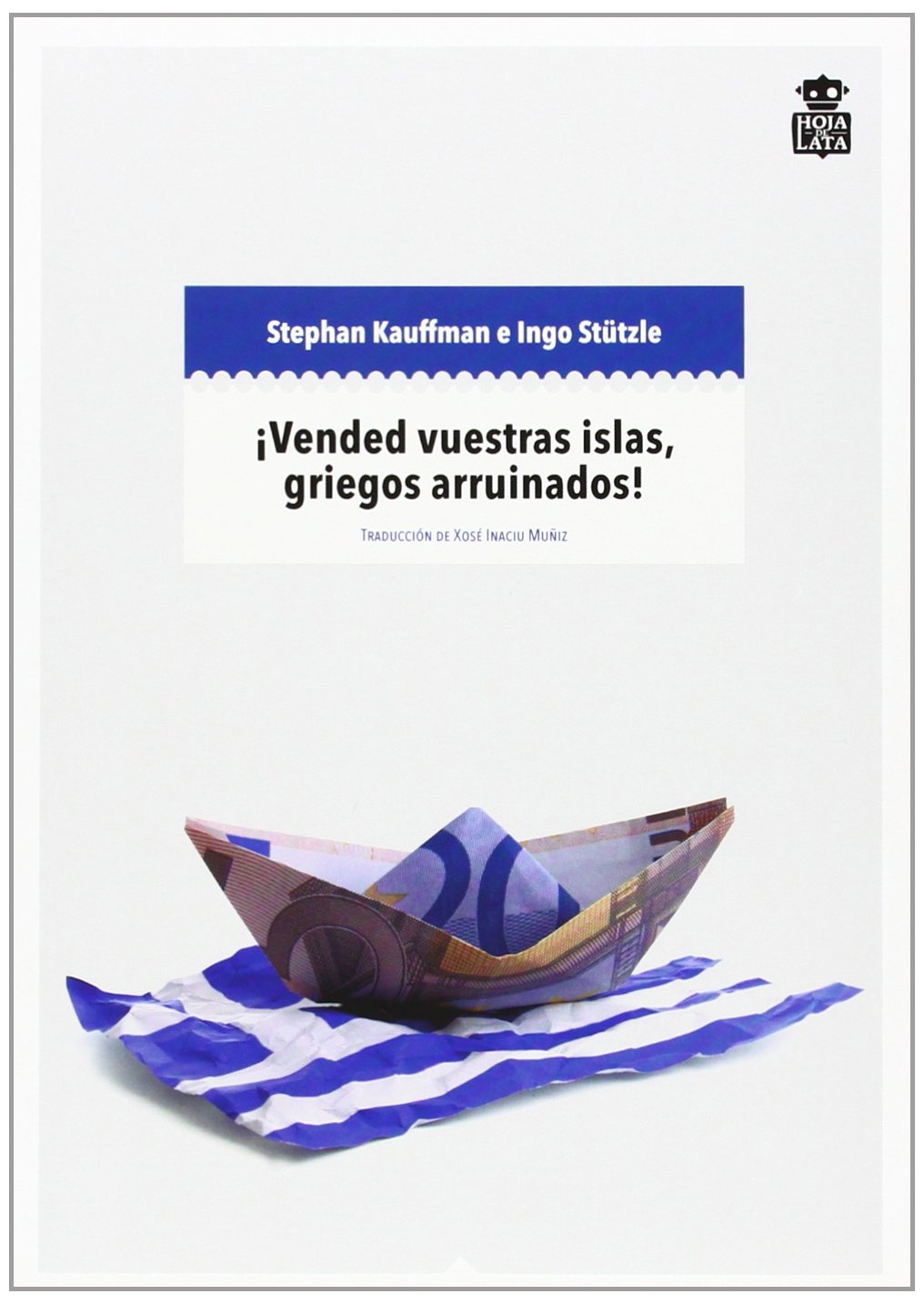 ¡Vended vuestras islas, griegos arruinados!