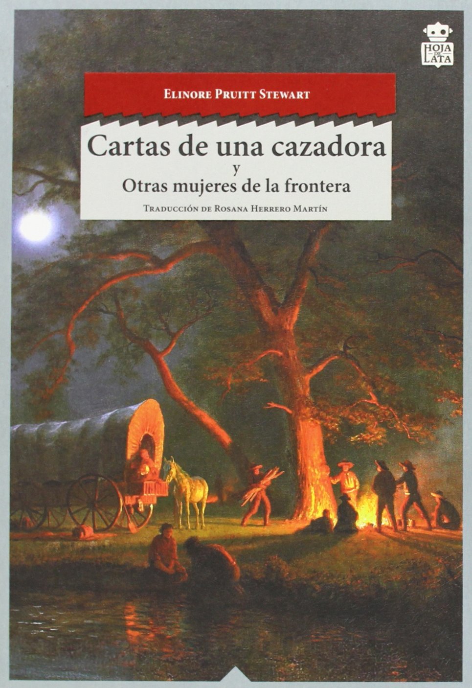 Cartas de una cazadora ; Otras mujeres del oeste
