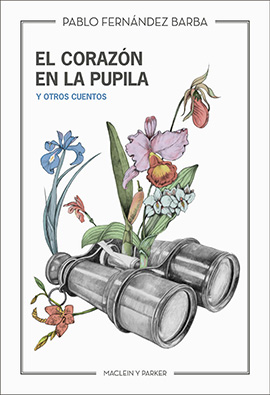 El corazón en la pupila y otros cuentos