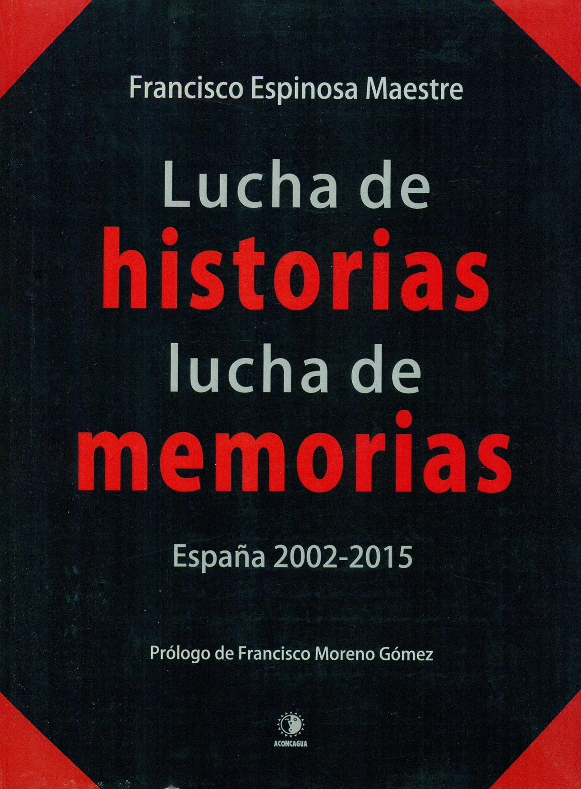 Lucha de historias, lucha de memorias. España, 2002-2015
