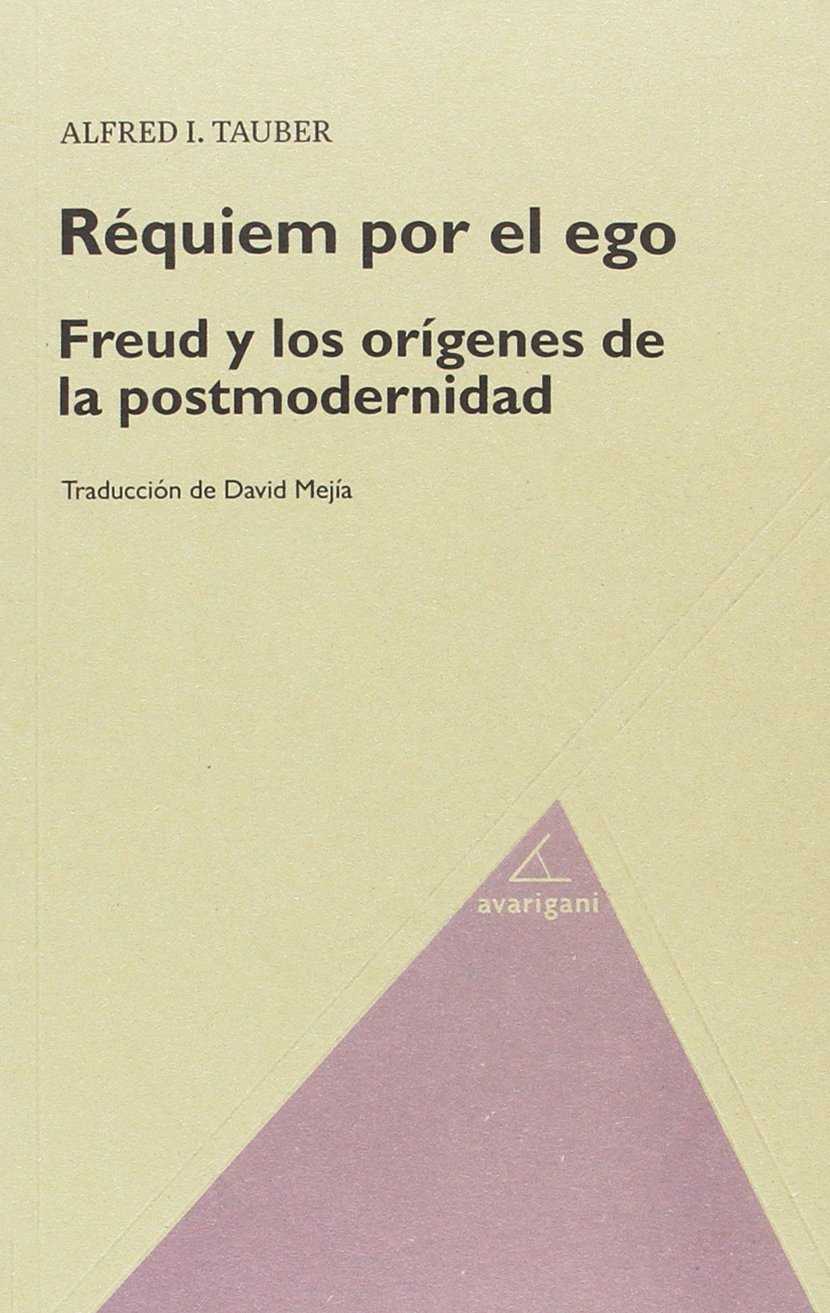 Réquiem por el ego. Freud y los orígenes de la posmodernidad