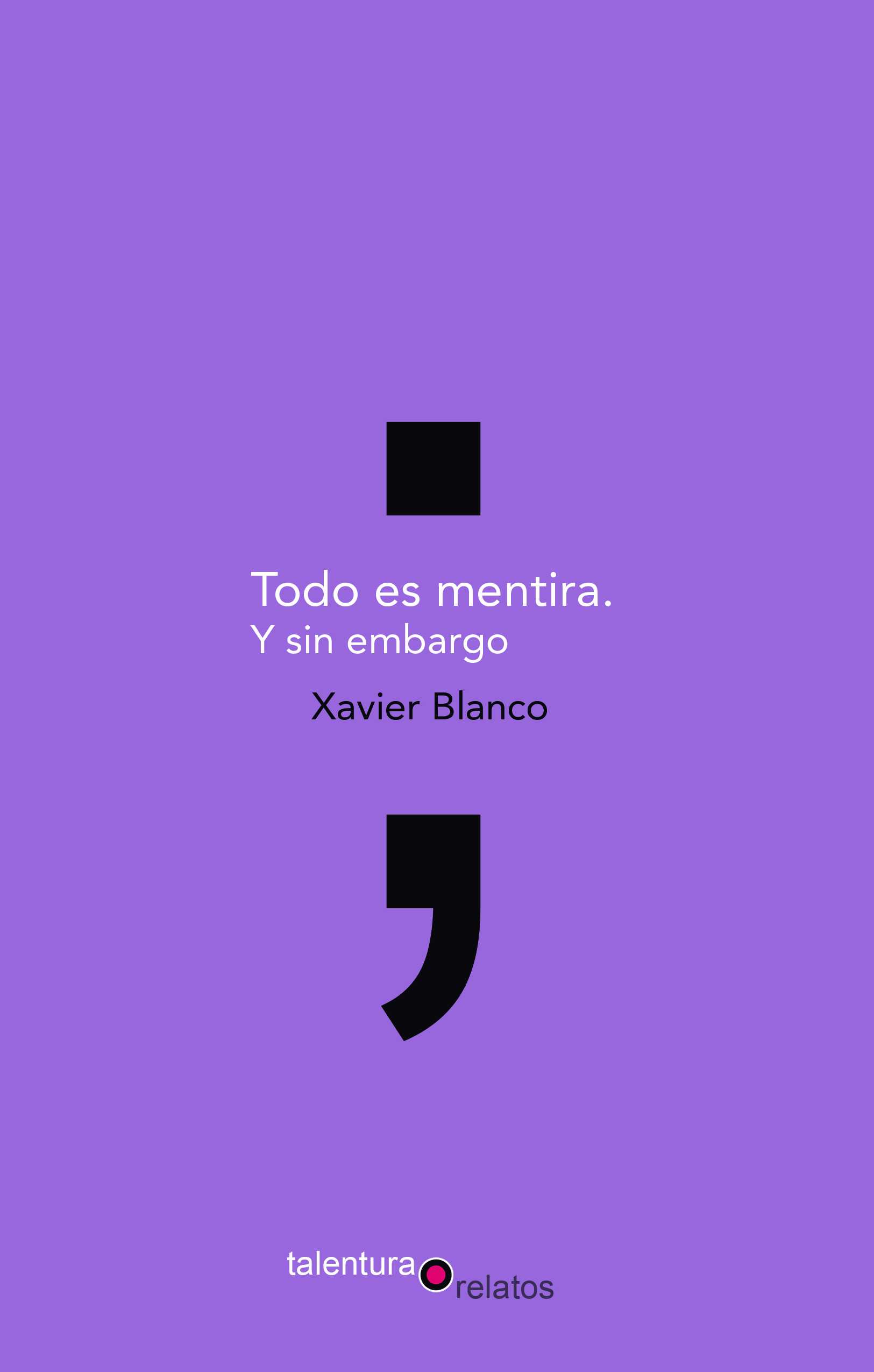 Todo es mentira. Y sin embargo