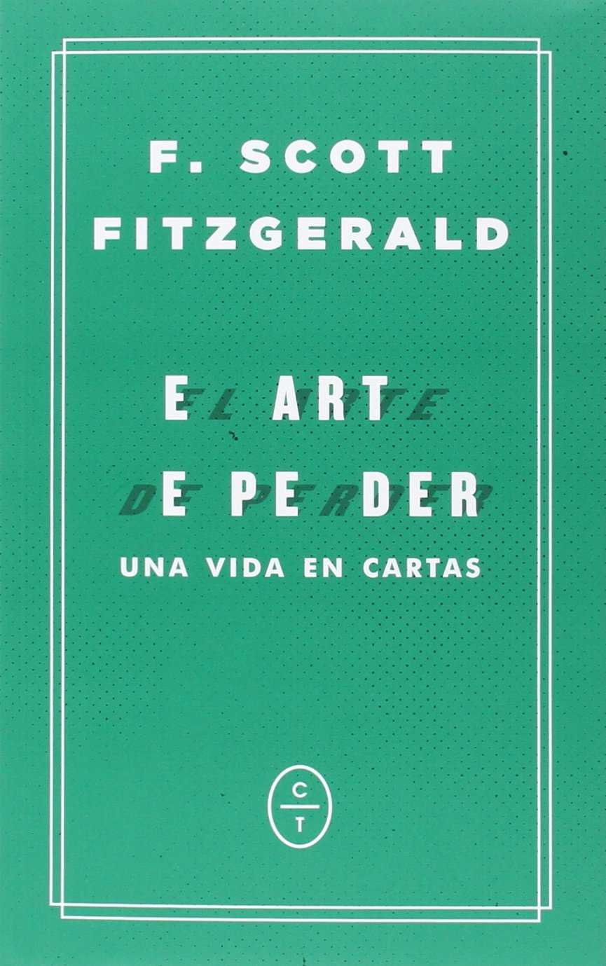 El arte de perder.  Una vida en cartas