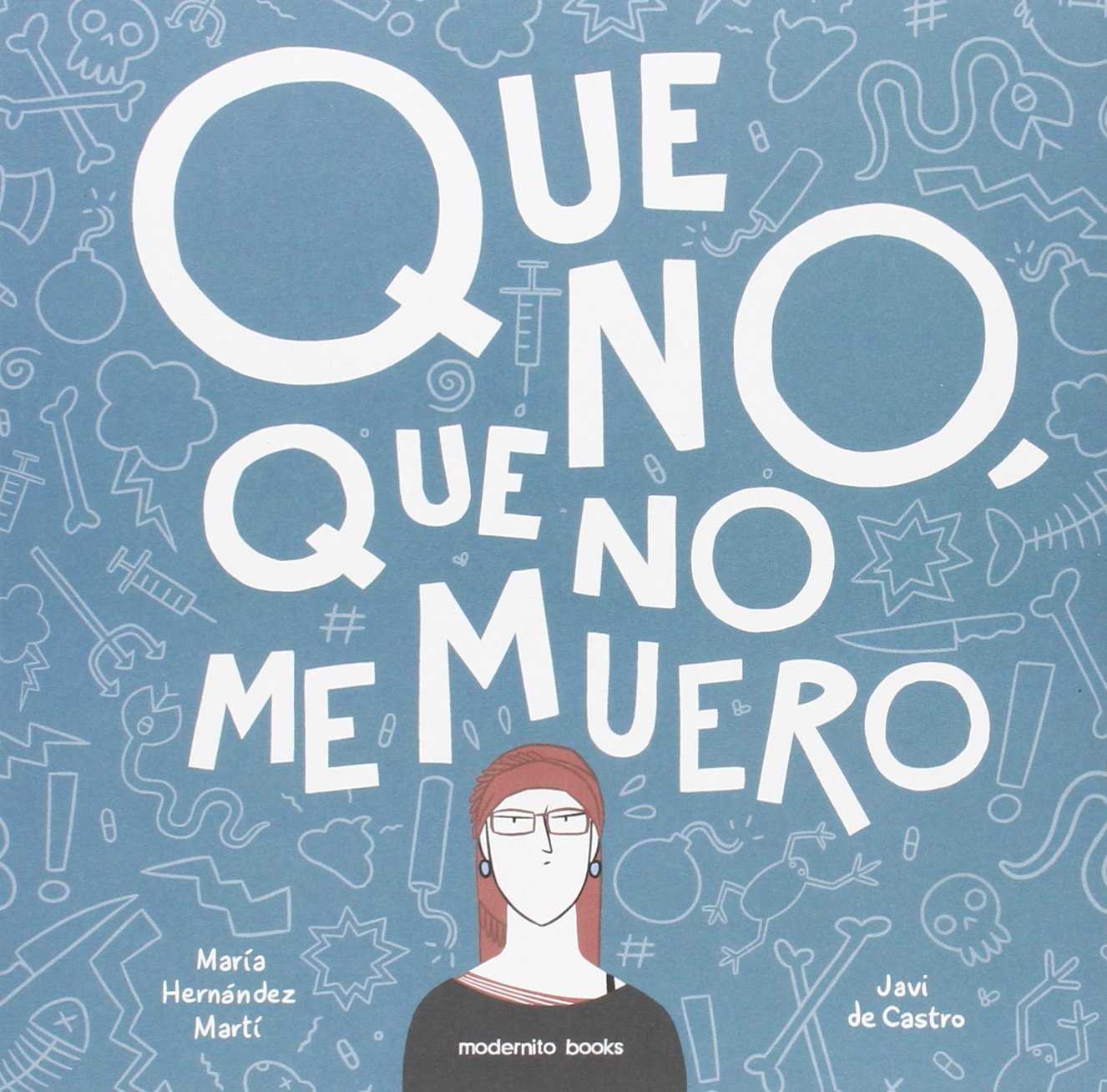 Que no, que no me muero