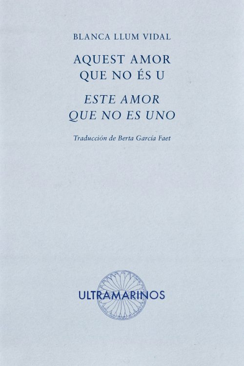 Aquest amor que no es u / Este amor que no es uno