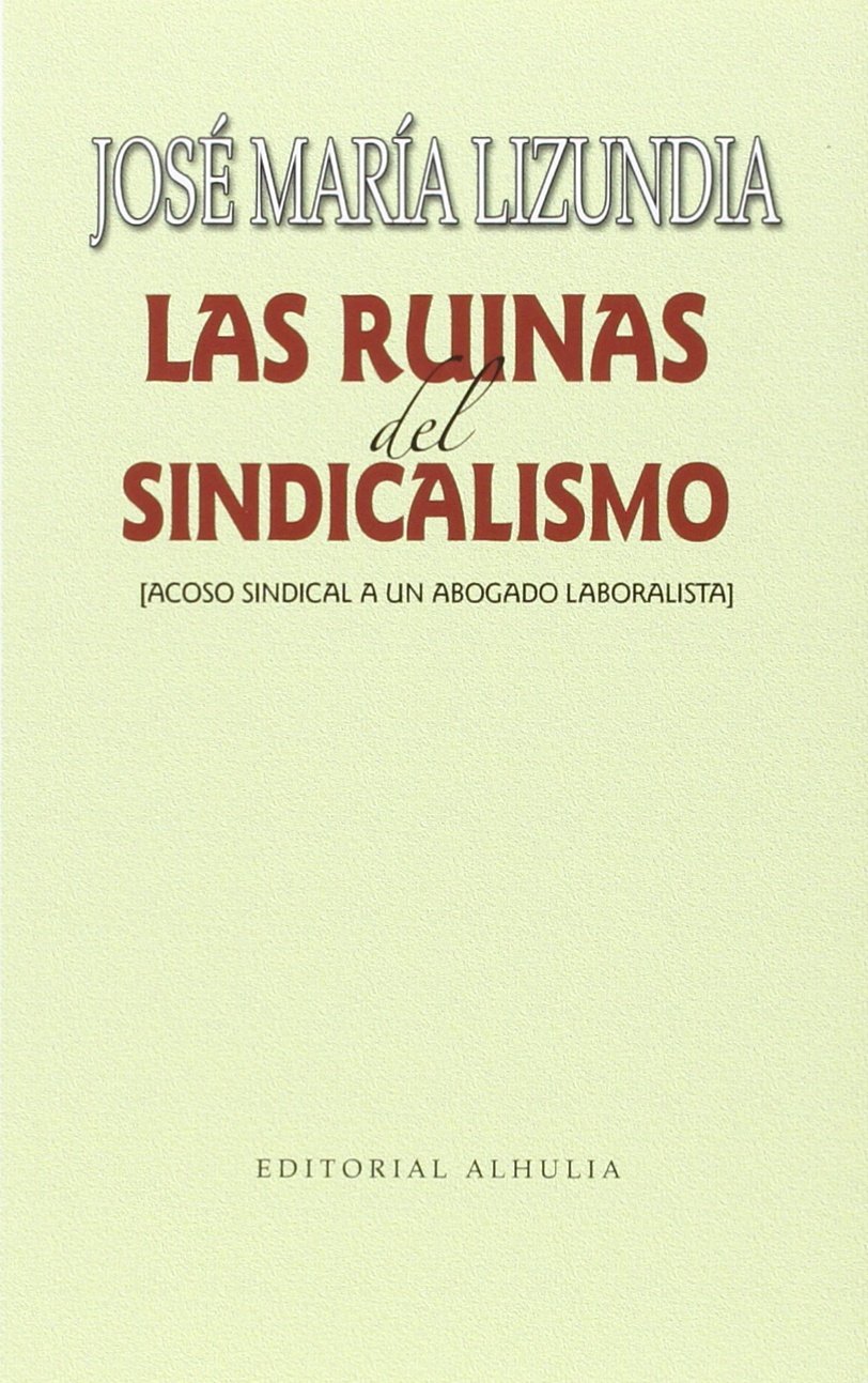 Las ruinas del sindicalismo