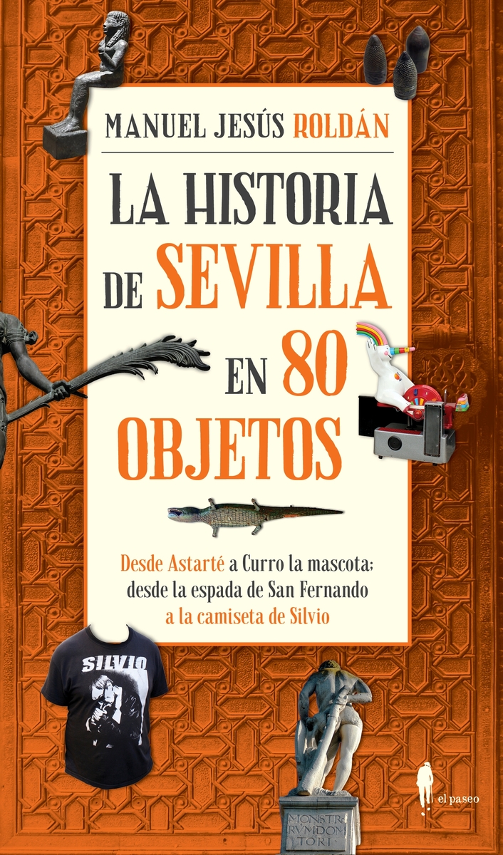 La historia de Sevilla en 80 objetos