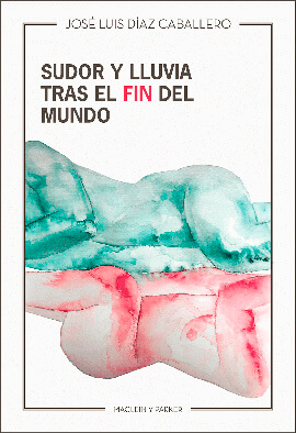 Sudor y lluvia tras el fin del mundo