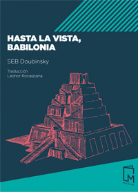Hasta la vista, Babilonia