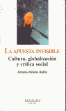 La apuesta invisible: cultura, globalizaciÑn y crÕtica social