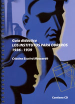 Los institutos para obreros 1936-1939. Guía didáctica.