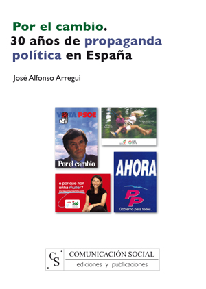 Por el cambio. 30 años de propaganda política en España