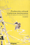 Producción cultural y prácticas instituyentes