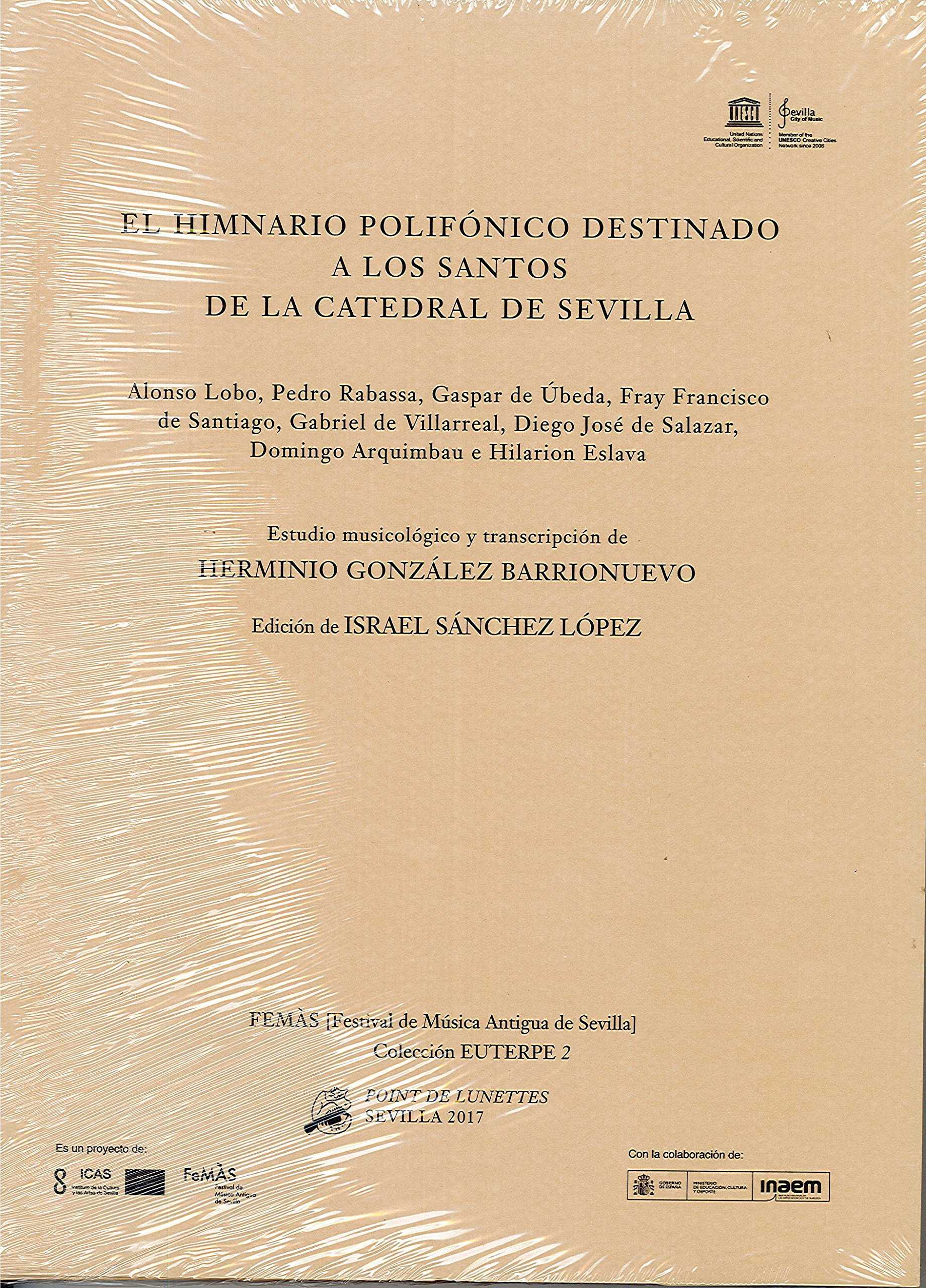 HIMNARIO POLIFONICO DESTINADO A LOS SANTOS DE LA CATEDRAL DE SEVILLA, EL