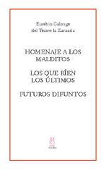 Homenaje a los malditos;Los que ríen los últimos;Futuros difuntos