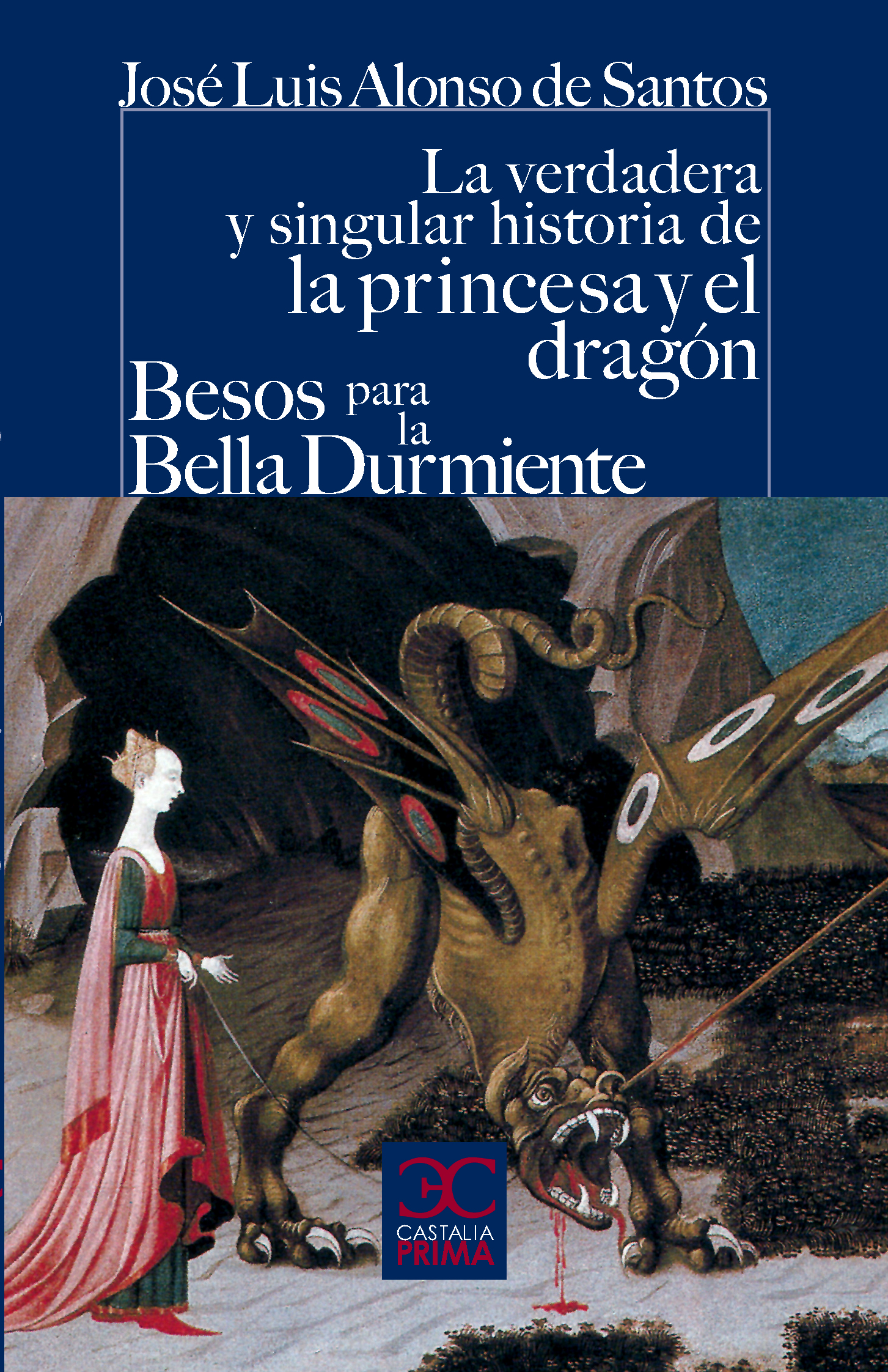 La verdadera y singular historia de la princesa y el dragón / Besos para le bell