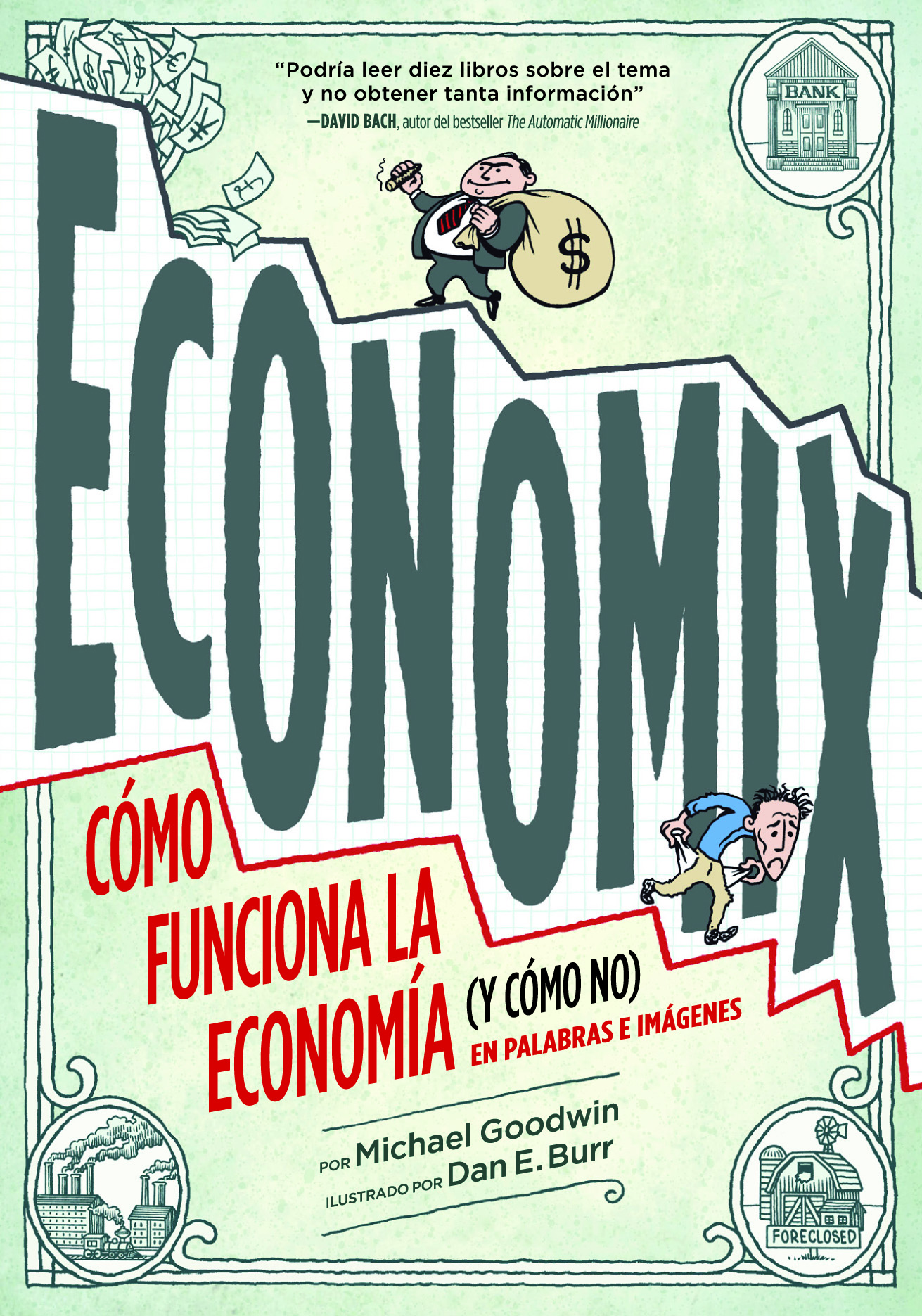 Economix. Cómo funciona la economía (y cómo no) en palabras e imágenes.