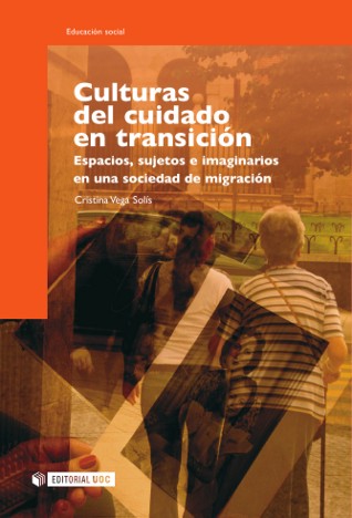 Culturas del cuidado en transición. Espacios, sujetos e imaginarios en una socie