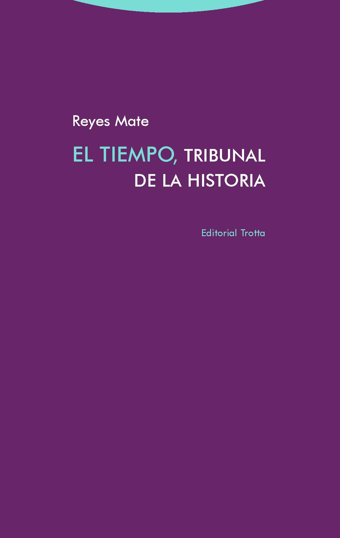 El tiempo, tribunal de la historia