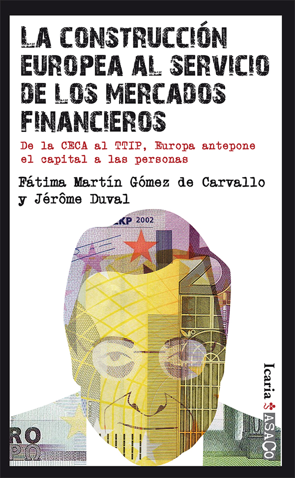 LA CONSTRUCCIÓN EUROPEA AL SERVICIO DE LOS MERCADOS FINANCIEROS