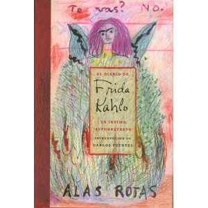 El diario de Frida Kahlo. Un íntimo autorretrato