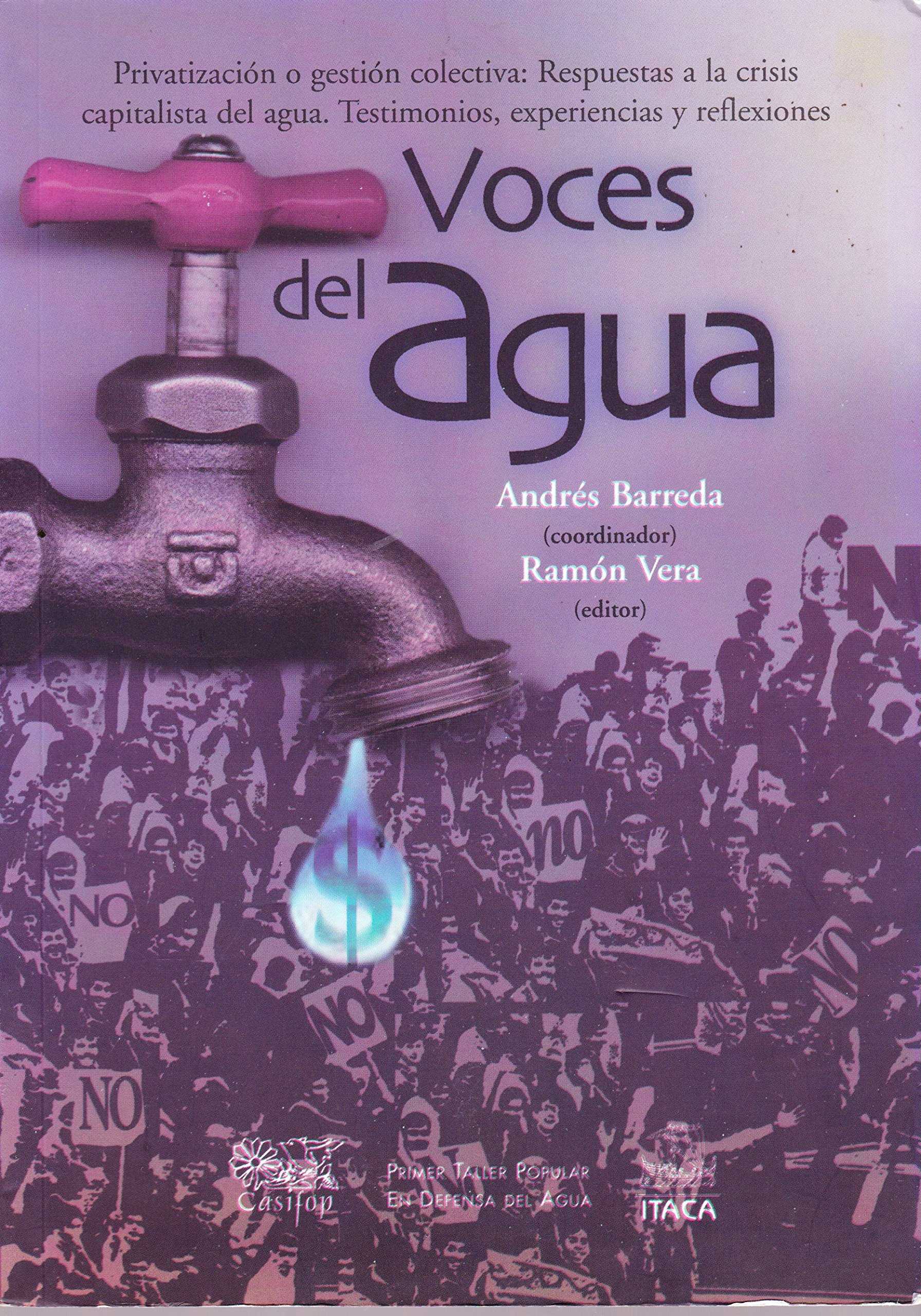 Voces del Agua. Privatización o Gestión Colectiva: Respuestas a la Crisis Capita