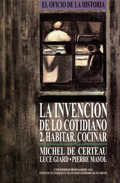 INVENCIÓN DE LO COTIDIANO 2: HABITAR, COCINAR, LA