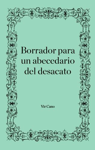 Borrador para un abecedario del desacto