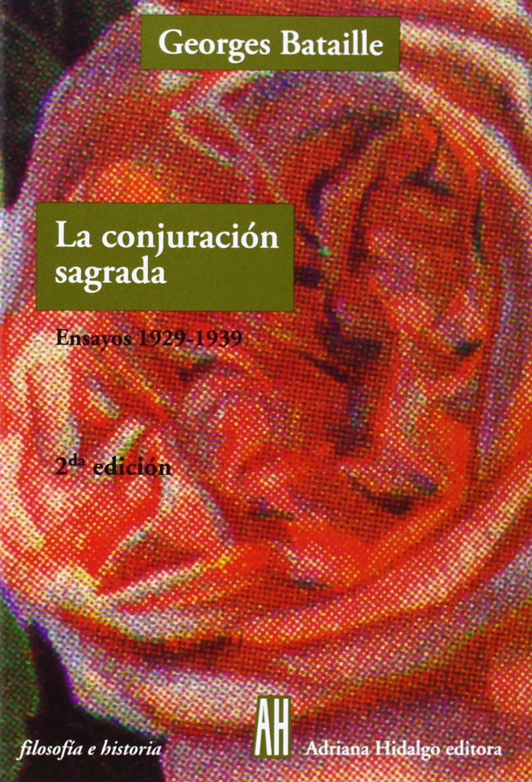 La conjuración sagrada : ensayos 1929-1939 / Georges Bataille ; selección, traducción y prólogo de Silvio Mattoni.