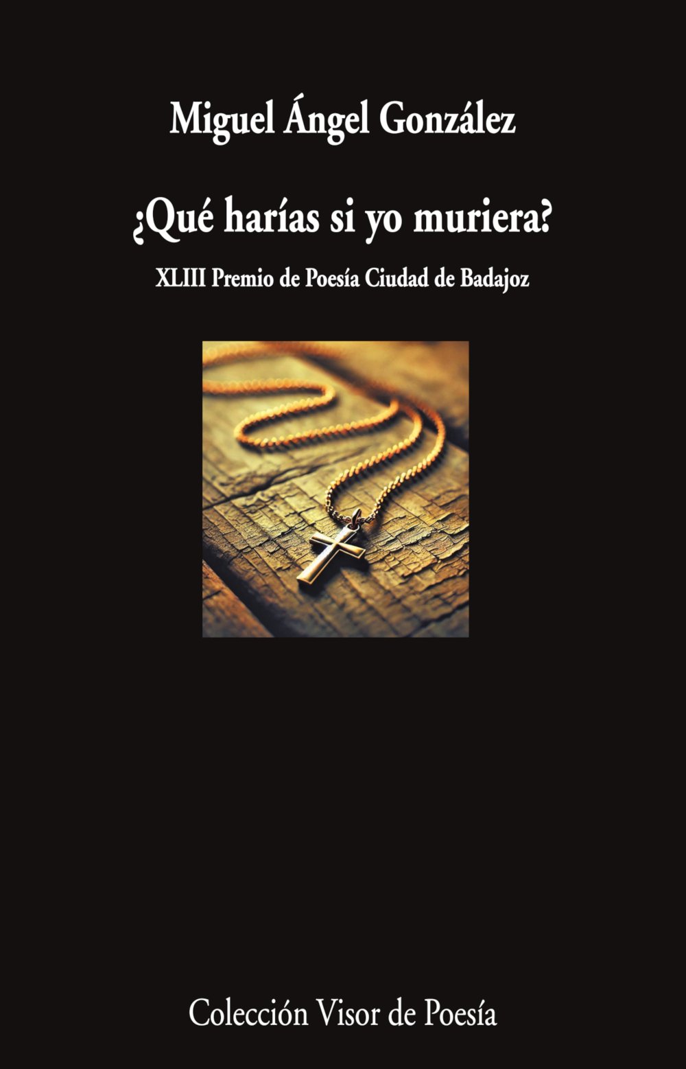 ¿Qué harías si yo muriese?