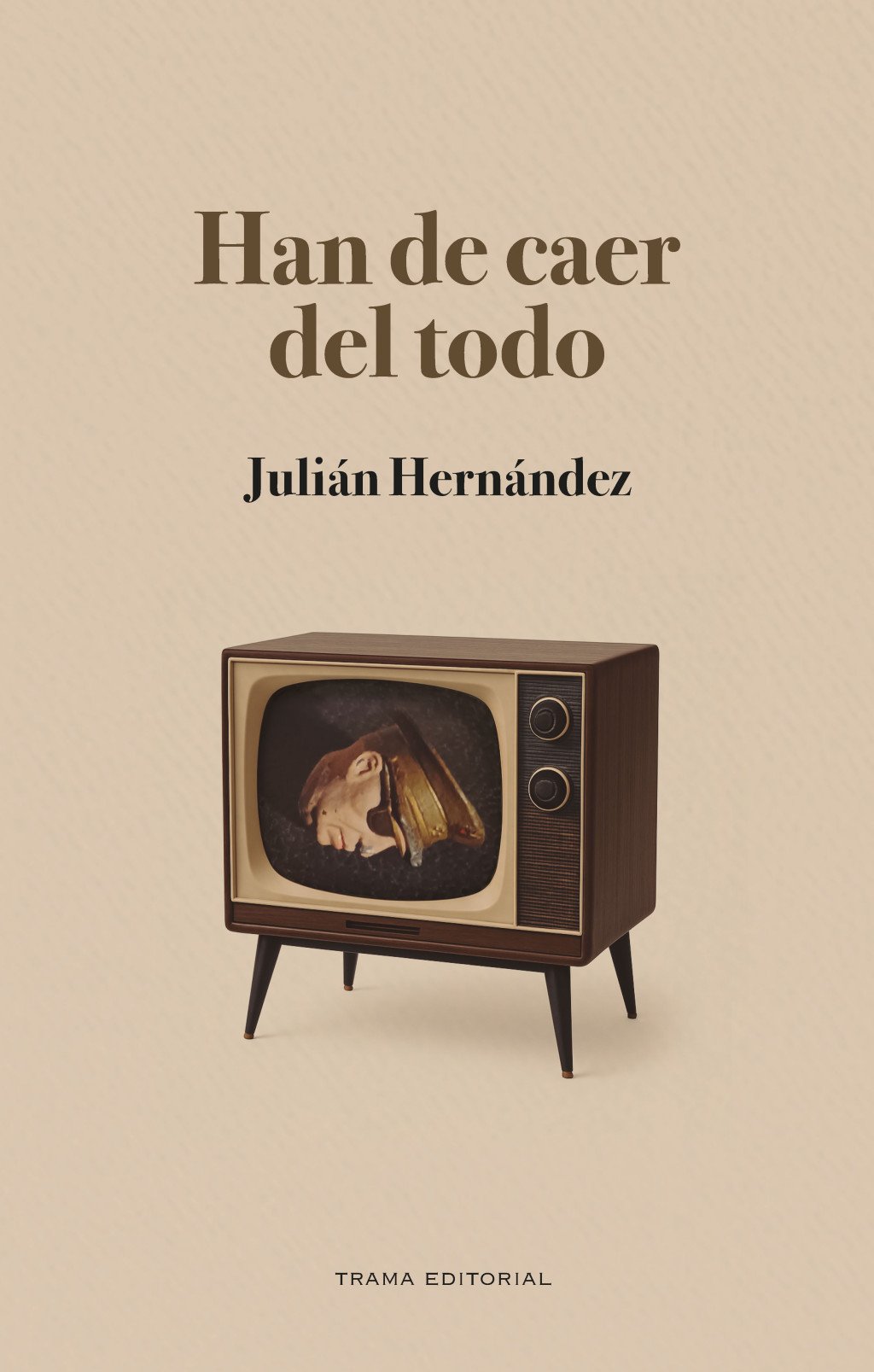 Han de caer del todo